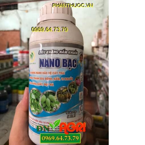 NANO BẠC – Siêu Kháng Nấm Khuẩn -Trị Thối Trái – Đốm Nâu – Thán Thư