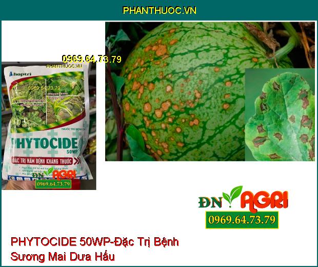 THUỐC TRỪ BỆNH PHYTOCIDE 50WP-Đặc Trị Nấm Bệnh Kháng Thuốc