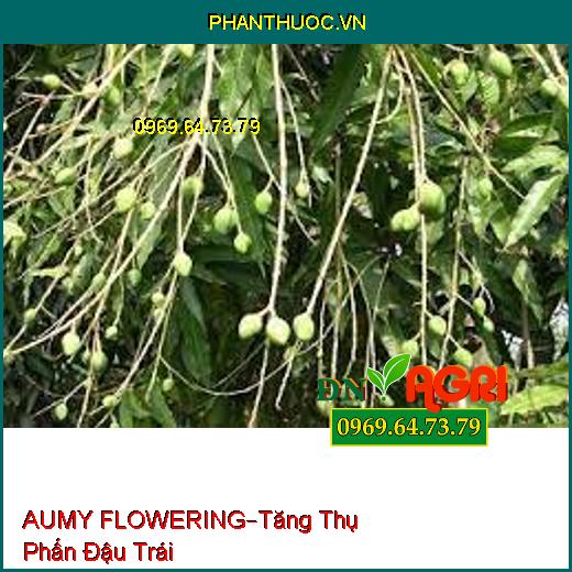 PHÂN BÓN LÁ AUMY–FLOWERING –Tăng Thụ Phấn Đậu Trái, Chống Rụng Trái Non