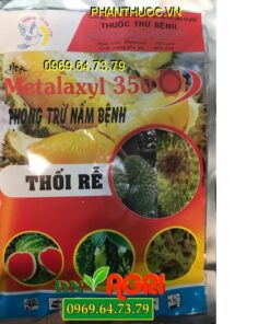 METALAXYL 350 -Phòng Trừ Nấm Bệnh – Thối Rễ – Lưu Dẫn Mạnh Qua Lá