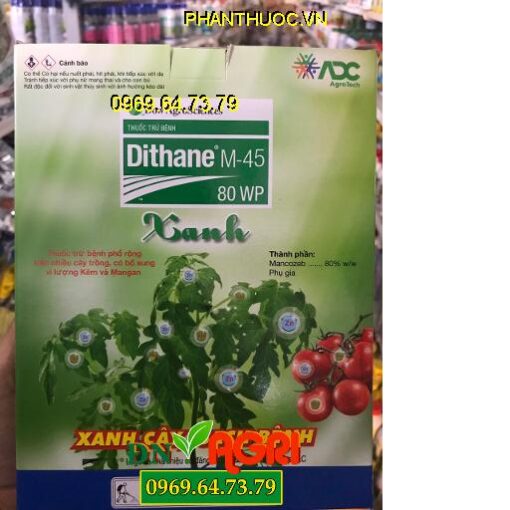 DITHANE M45 80WP XANH – Đặc Trị Nấm – Vi Khuẩn – Xanh Cây Sạch Bệnh