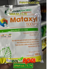 MATAXYL 500WP – THUỐC ĐẶC TRỊ BỆNH CHÁY LÁ, RỈ SẮT, THÁN THƯ TRÊN CÂY TRỒNG