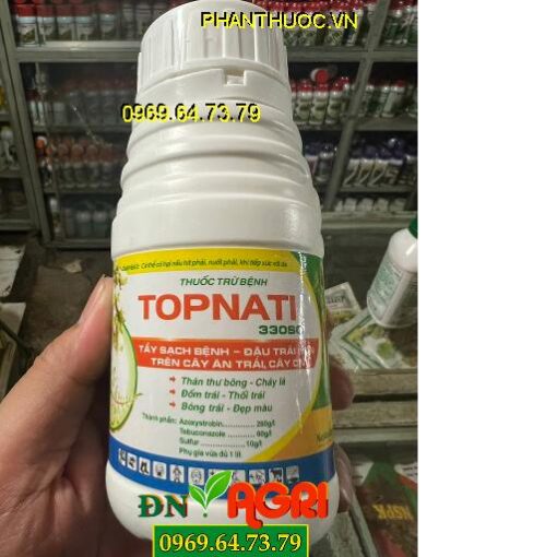 TOPNATI 330SC- Tẩy Sạch nấm Bệnh, đặc trị Thán Thư, Đốm Lá, Thối Trái, Cháy lá