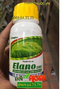 ELANO 20EC – Đặc Trị Cỏ Lồng Ngực Và Cỏ Đuôi Phụng Hại Cây