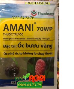 AMANI 70WP – Đặc Trị Ốc Bươu Vàng – Ốc To Nhỏ Không Chạy Thoát