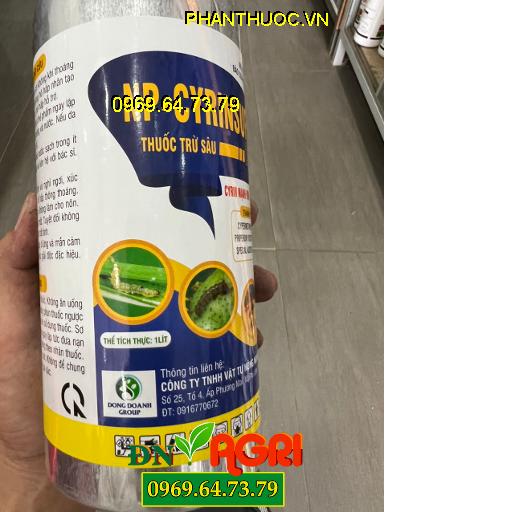 NP CYRINSUPER 25EC- Đặc Trị Sâu Cắn Phá Hút Chích, Đục Hoa, Đục Quả