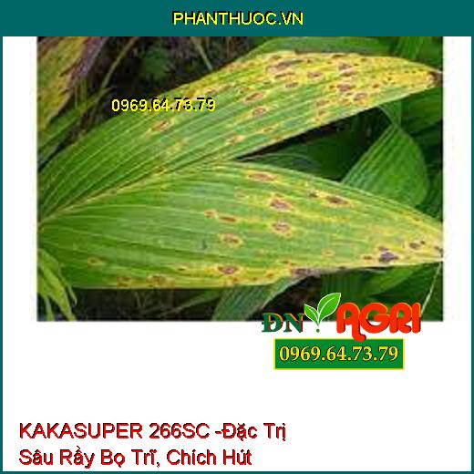 KAKASUPER 266SC -Đặc Trị Sâu Rầy Bọ Trĩ, Chích Hút