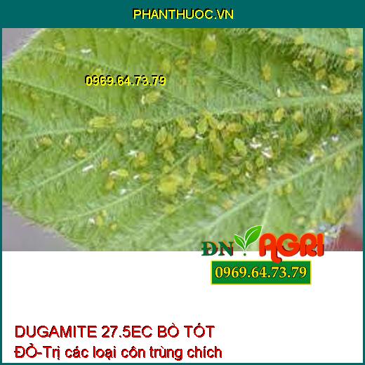 DUGAMITE 27.5EC BÒ TÓT ĐỎ-Trị các loại côn trùng chích hút 