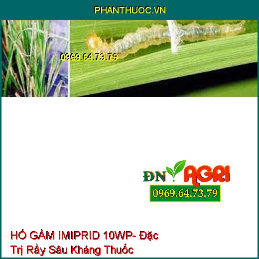 HỔ GẦM IMIPRID 10WP- Đặc Trị Rầy Sâu Kháng Thuốc