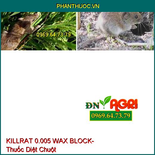 KILLRAT 0.005 WAX BLOCK- Thuốc Diệt Chuột