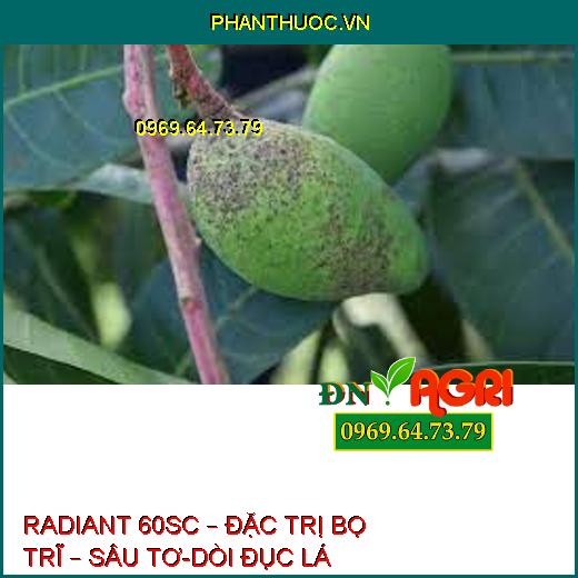 RADIANT 60SC – ĐẶC TRỊ BỌ TRĨ – SÂU TƠ-DÒI ĐỤC LÁ