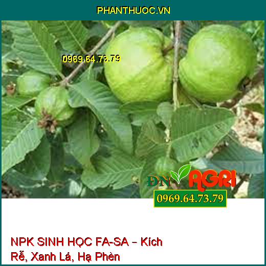 NPK SINH HỌC FA-SA – Kích Rễ, Xanh Lá, Hạ Phèn