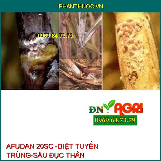 AFUDAN 20SC -DIỆT TUYẾN TRÙNG-SÂU ĐỤC THÂN