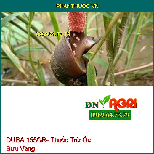 DUBA 155GR- Thuốc Trừ Ốc Bưu Vàng