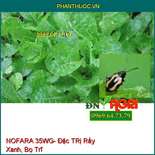 NOFARA 35WG- Đặc TRị Rầy Xanh, Bọ Trĩ