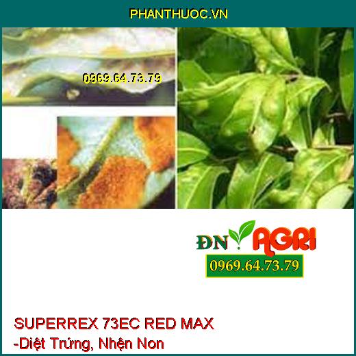 SUPERREX 73EC RED MAX -Diệt Trứng, Nhện Non