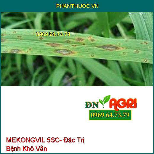 MEKONGVIL 5SC- Đặc Trị Bệnh Khô Vằn