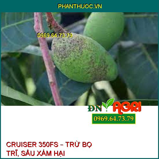 CRUISER 350FS – TRỪ BỌ TRĨ, SÂU XÁM HẠI