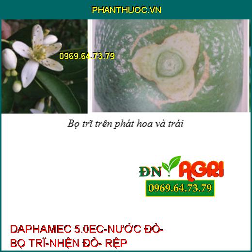 DAPHAMEC 5.0EC-NƯỚC ĐỎ- BỌ TRĨ-NHỆN ĐỎ- RỆP