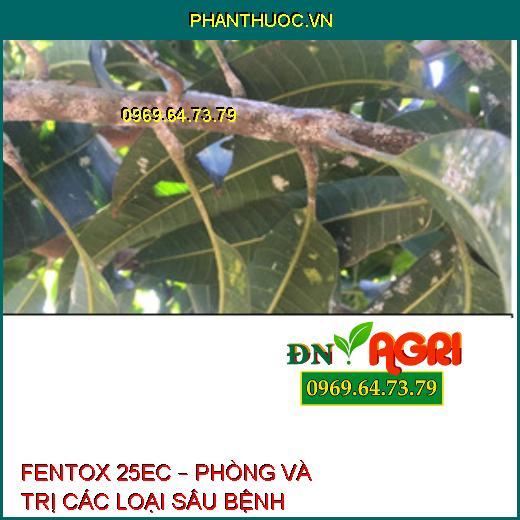 FENTOX 25EC – PHÒNG VÀ TRỊ CÁC LOẠI SÂU BỆNH