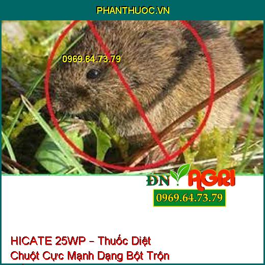 HICATE 25WP – Thuốc Diệt Chuột Cực Mạnh Dạng Bột Trộn Mồi