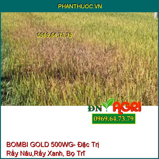 BOMBI GOLD 500WG- Đặc Trị Rầy Nâu,Rầy Xanh, Bọ Trĩ