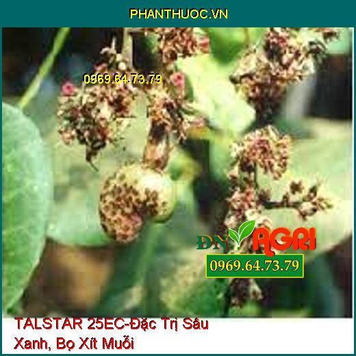 TALSTAR 25EC-Đặc Trị Sâu Xanh, Bọ Xít Muỗi