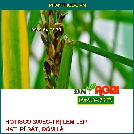 HOTISCO 300EC-TRỊ LEM LÉP HẠT, RỈ SẮT, ĐỐM LÁ