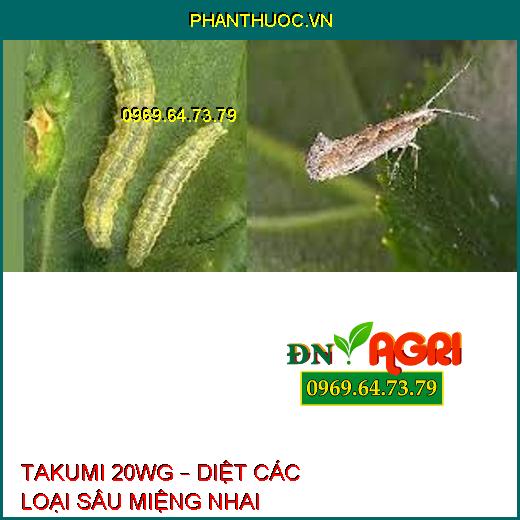 TAKUMI 20WG – DIỆT CÁC LOẠI SÂU MIỆNG NHAI