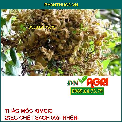 THẢO MỘC KIMCIS 20EC-CHẾT SẠCH 999- NHỆN- SÂU