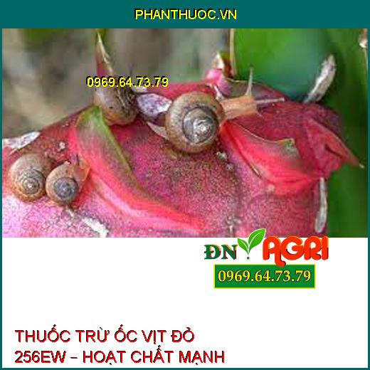 THUỐC TRỪ ỐC VỊT ĐỎ 256EW – HOẠT CHẤT MẠNH