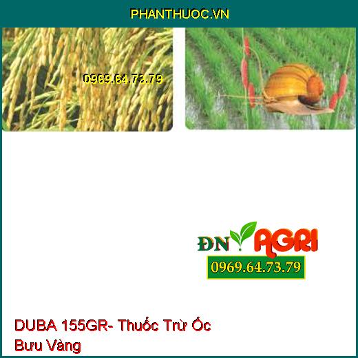 DUBA 155GR- Thuốc Trừ Ốc Bưu Vàng