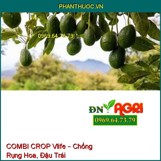 COMBI CROP Vlife – Chống Rụng Hoa, Đậu Trái