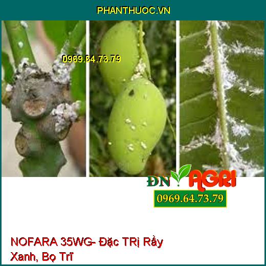 NOFARA 35WG- Đặc TRị Rầy Xanh, Bọ Trĩ