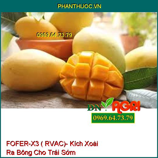 FOFER-X3 ( RVAC)- Kích Xoài Ra Bông Cho Trái Sớm