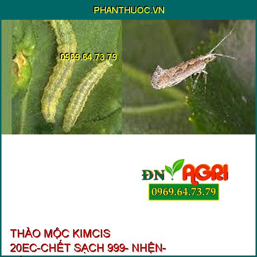 THẢO MỘC KIMCIS 20EC-CHẾT SẠCH 999- NHỆN- SÂU