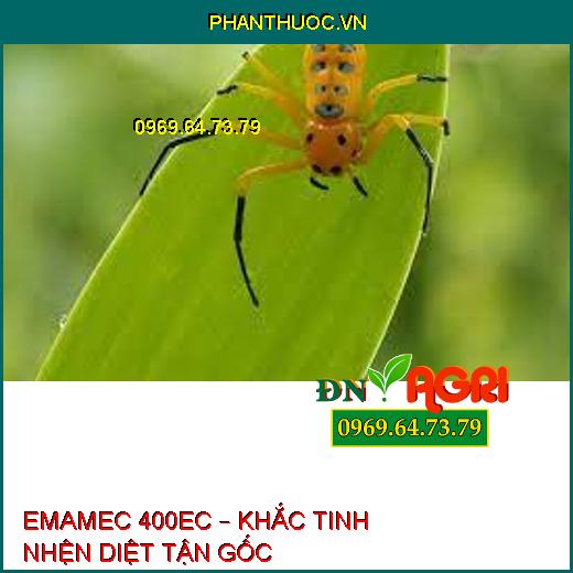 EMAMEC 400EC – KHẮC TINH NHỆN DIỆT TẬN GỐC