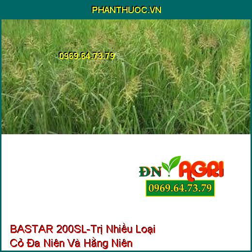 BASTAR 200SL-Trị Nhiều Loại Cỏ Đa Niên Và Hằng Niên