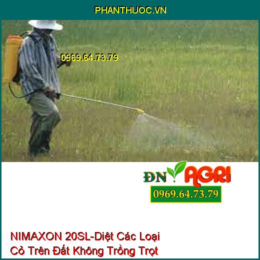 NIMAXON 20SL-Diệt Các Loại Cỏ Trên Đất Không Trồng Trọt