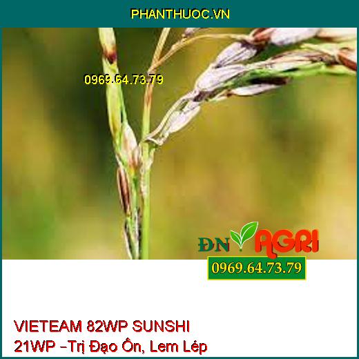 VIETEAM 82WP SUNSHI 21WP –Trị Đạo Ôn, Lem Lép Hạt