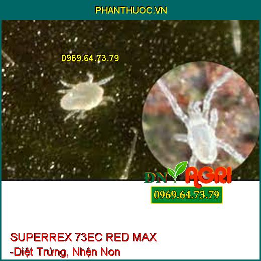 SUPERREX 73EC RED MAX -Diệt Trứng, Nhện Non