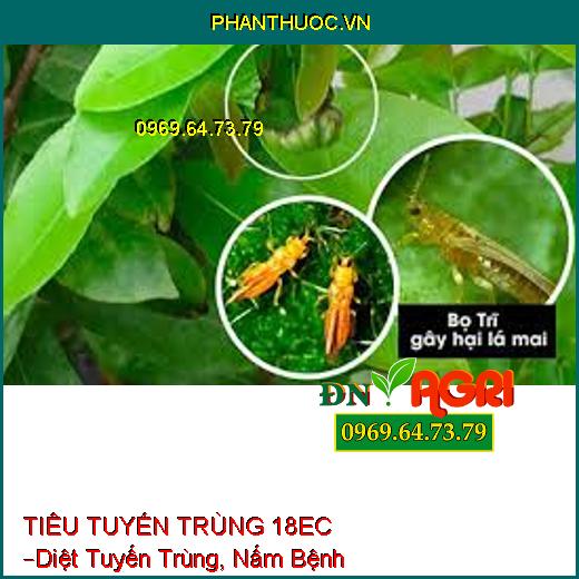 TIÊU TUYẾN TRÙNG 18EC –Diệt Tuyến Trùng, Nấm Bệnh