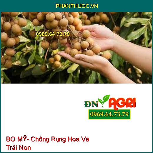 BO MỸ- Chống Rụng Hoa Và Trái Non