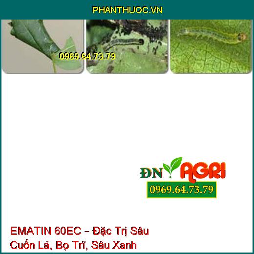 EMATIN 60EC – Đặc Trị Sâu Cuốn Lá, Bọ Trĩ, Sâu Xanh