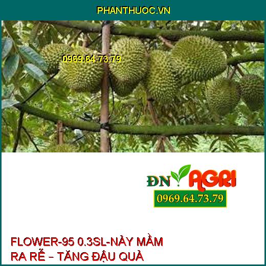 FLOWER-95 0.3SL-NẢY MẦM RA RỄ – TĂNG ĐẬU QUẢ