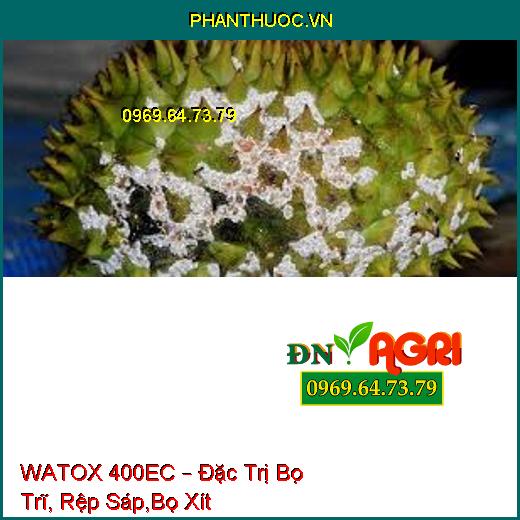 WATOX 400EC – Đặc Trị Bọ Trĩ, Rệp Sáp,Bọ Xít