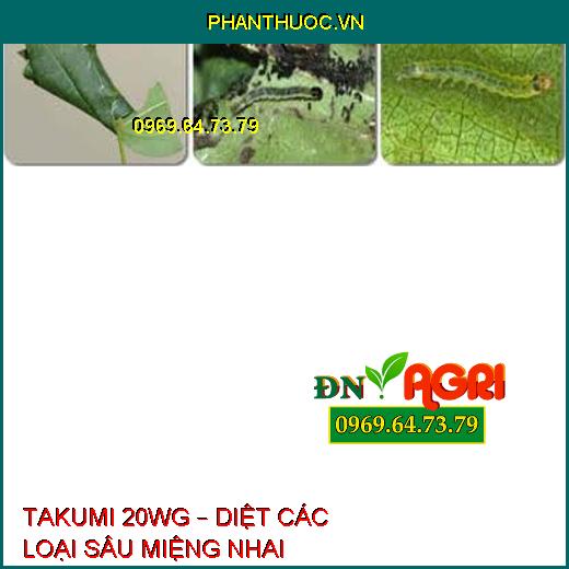 TAKUMI 20WG – DIỆT CÁC LOẠI SÂU MIỆNG NHAI