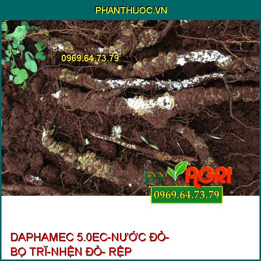 DAPHAMEC 5.0EC-NƯỚC ĐỎ- BỌ TRĨ-NHỆN ĐỎ- RỆP