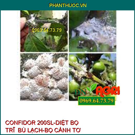 CONFIDOR 200SL-DIỆT BỌ TRĨ  BÙ LẠCH-BỌ CÁNH TƠ