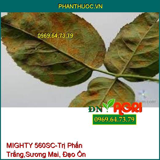 MIGHTY 560SC-Trị Phấn Trắng,Sương Mai, Đạo Ôn